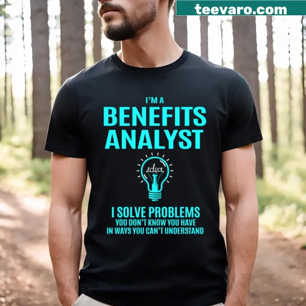 T-shirt with the phrase I Solve Problems for benefits analysts