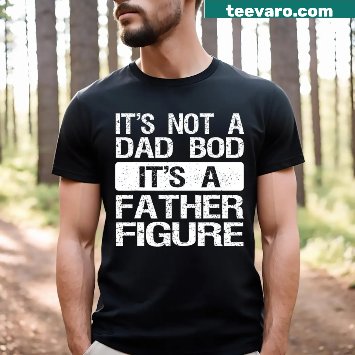 Funny t-shirt with the phrase about dad bods and fatherhood — on a men's t-shirt