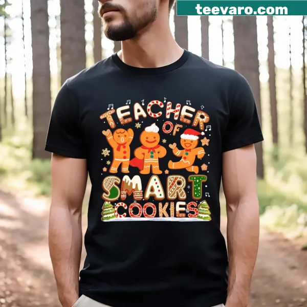 T-shirt with a fun phrase about teachers and gingerbread cookies