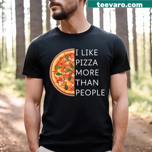 Text design states 'I Like Pizza More Than People'