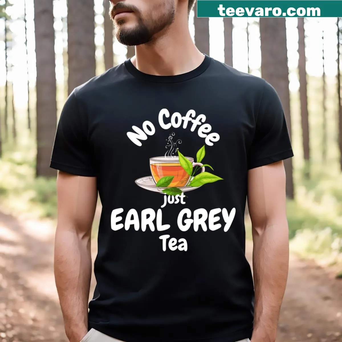 Funny T-shirt stating 'No Coffee Just Earl Grey Tea' — on a men's t-shirt