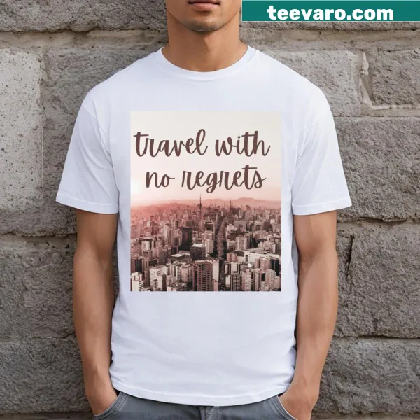 Inspirational typography saying 'Travel With No Regrets' on t-shirt