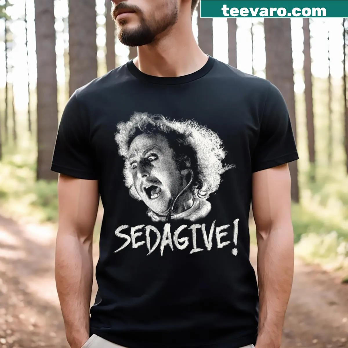Young Frankenstein T-shirt featuring the phrase Sedagive! — on a men's t-shirt