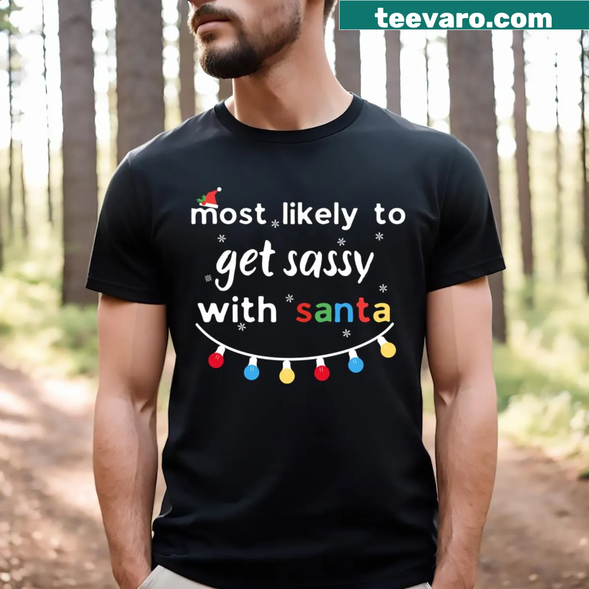 Funny holiday text Most Likely To Get Sassy With Santa T-shirt — on a men's t-shirt