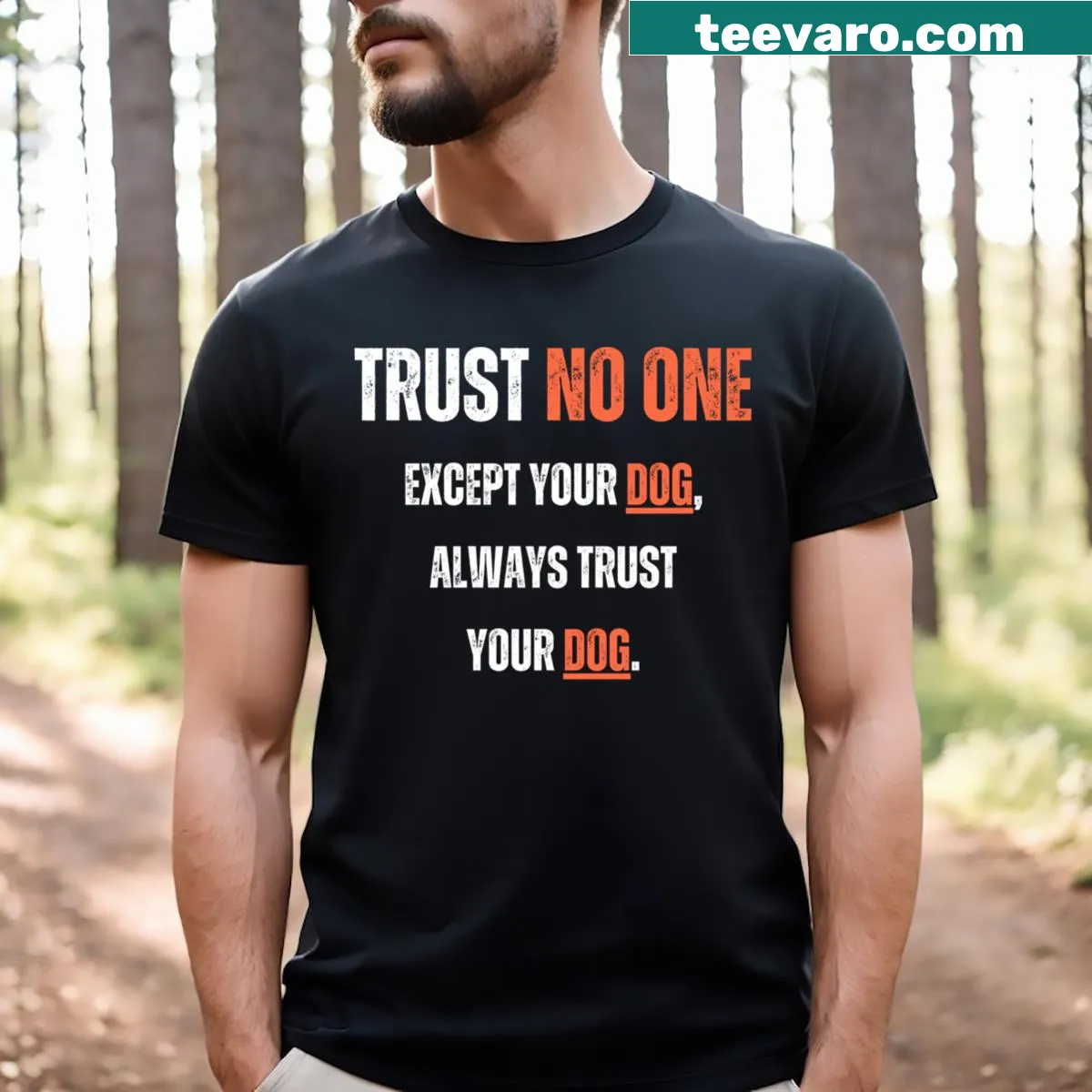 T-shirt with a heartfelt message about trusting dogs — on a men's t-shirt