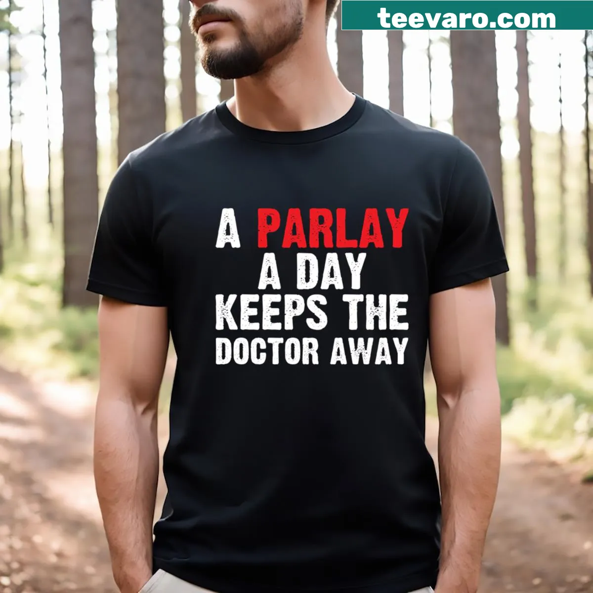 Funny T-shirt with a gambling-related saying about parlays. — on a men's t-shirt