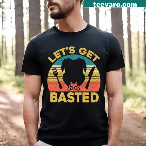Funny retro Thanksgiving t-shirt with the phrase 'Let's Get Basted'