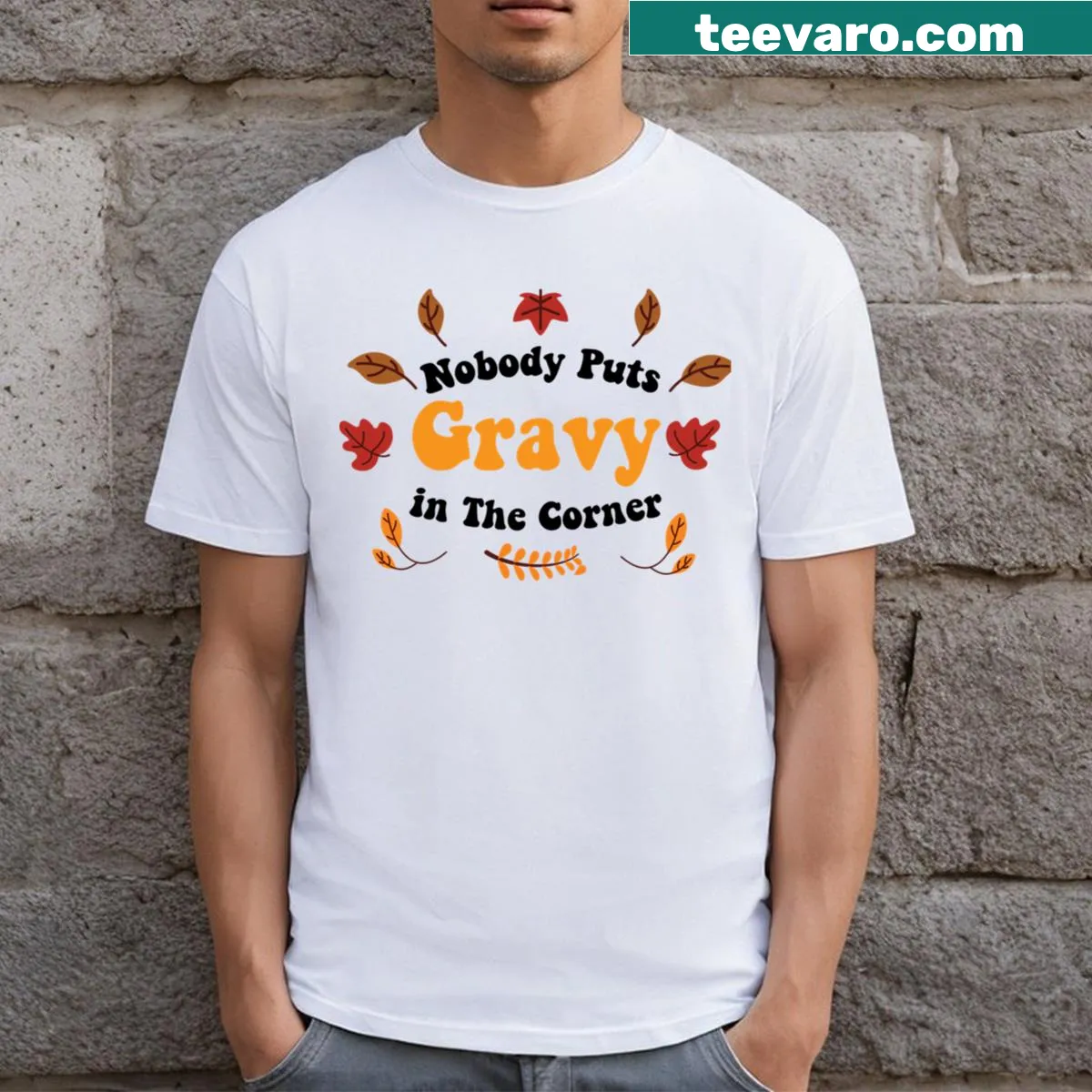 Funny Thanksgiving T-shirt with Nobody Puts Gravy In The Corner phrase — on a men's t-shirt