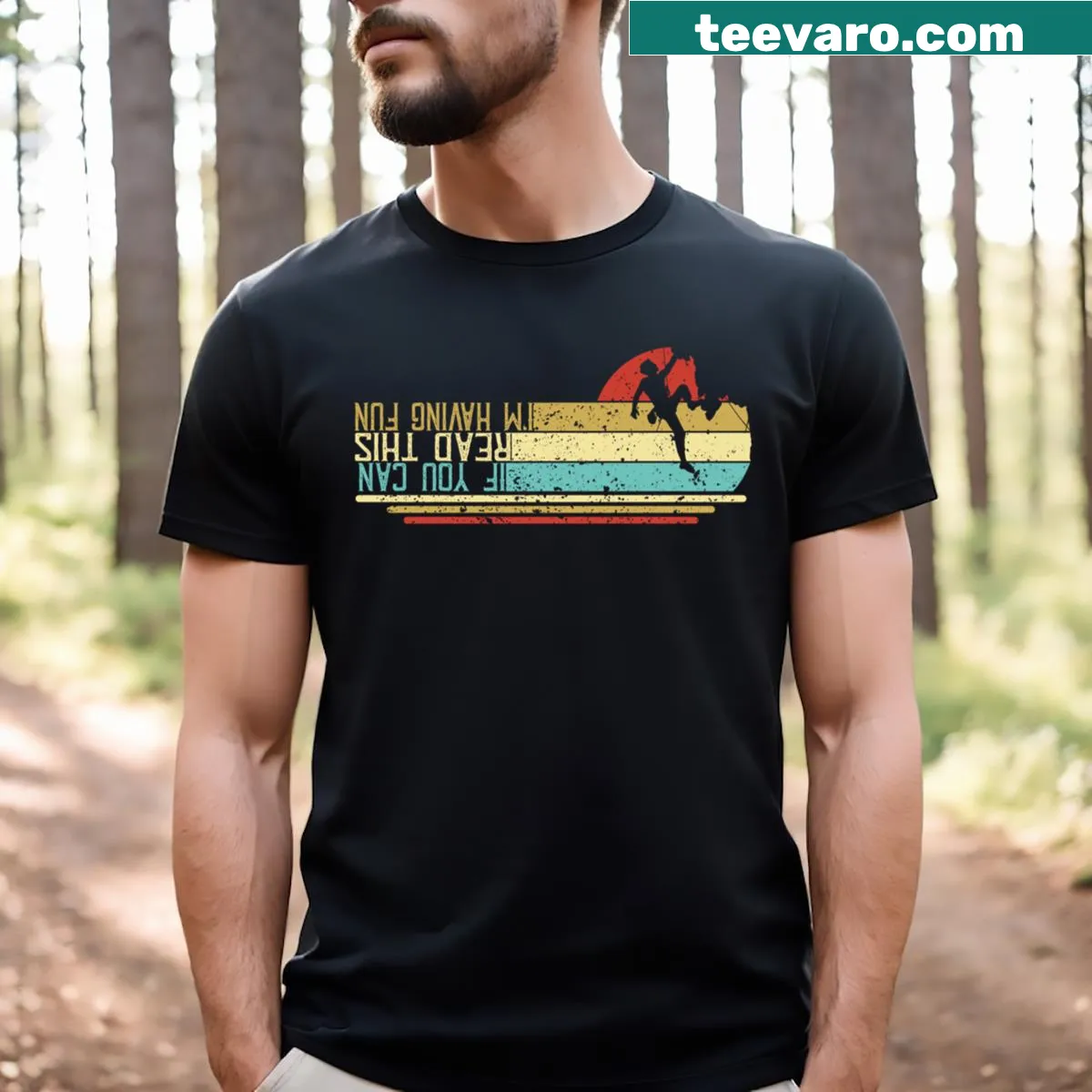 Funny rock climbing T-shirt with the phrase 'If You Can Read This I'm Having Fun' — on a men's t-shirt