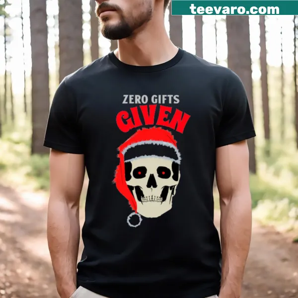 Funny Zero Gifts Given Christmas T-shirt
