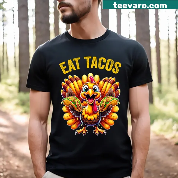 T-shirt with a turkey eating tacos for Thanksgiving
