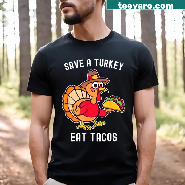Save A Turkey Eat Tacos T-shirt with humorous graphic
