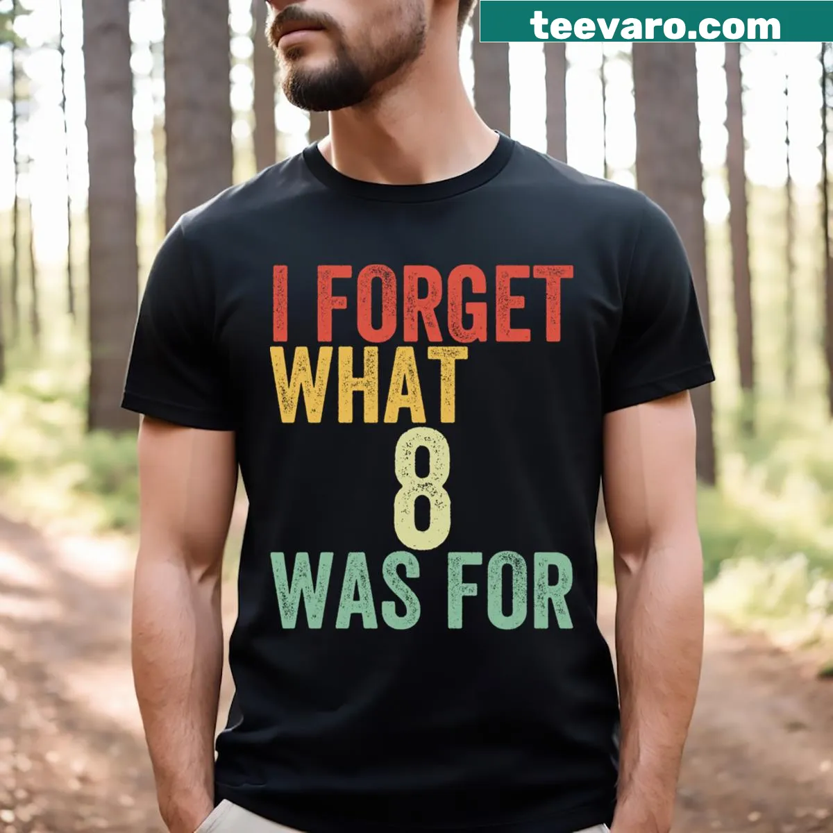 Funny quote t-shirt that humorously reflects forgetfulness about the number eight. — on a men's t-shirt