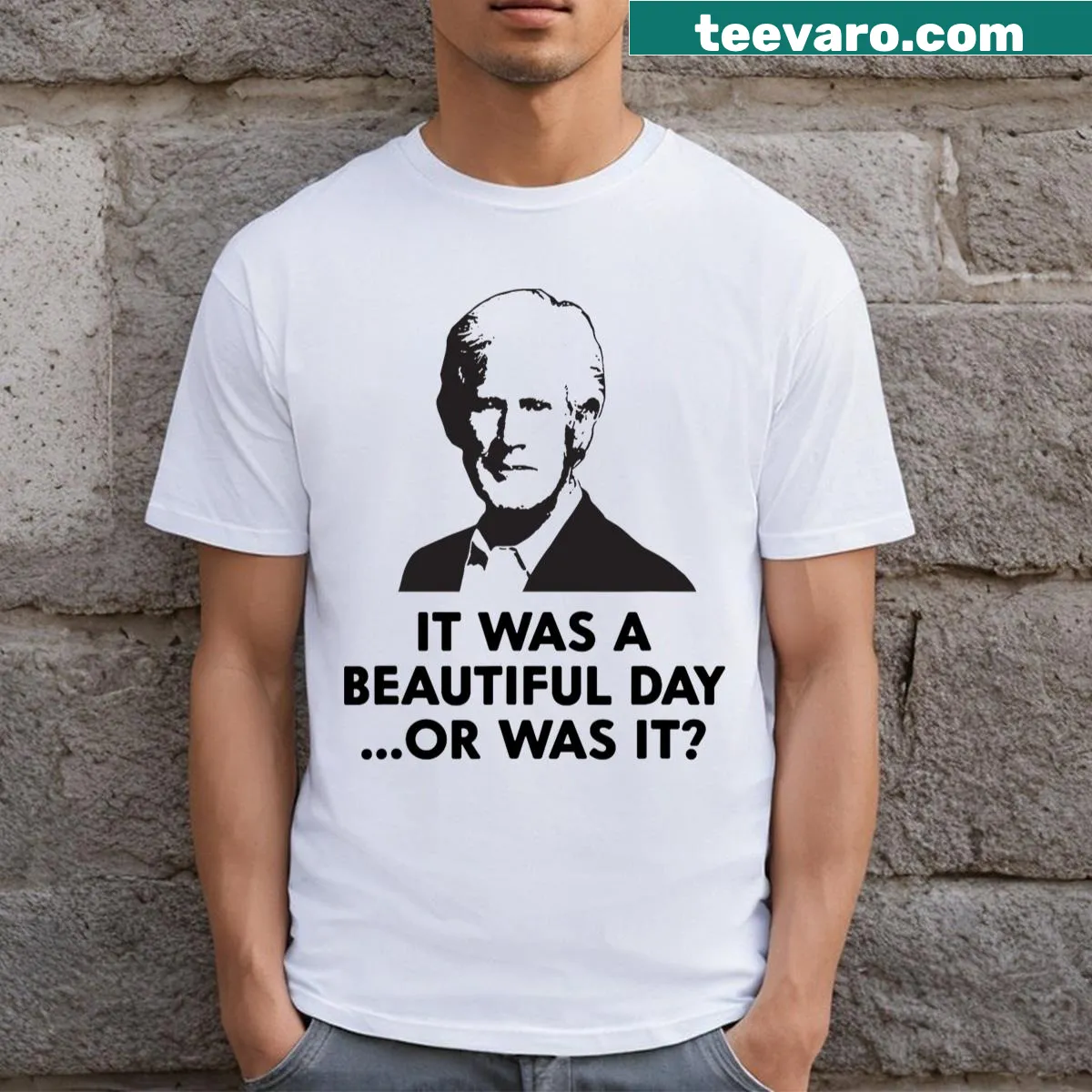 T-shirt with the quote 'It Was A Beautiful Day Or Was It?' — on a men's t-shirt