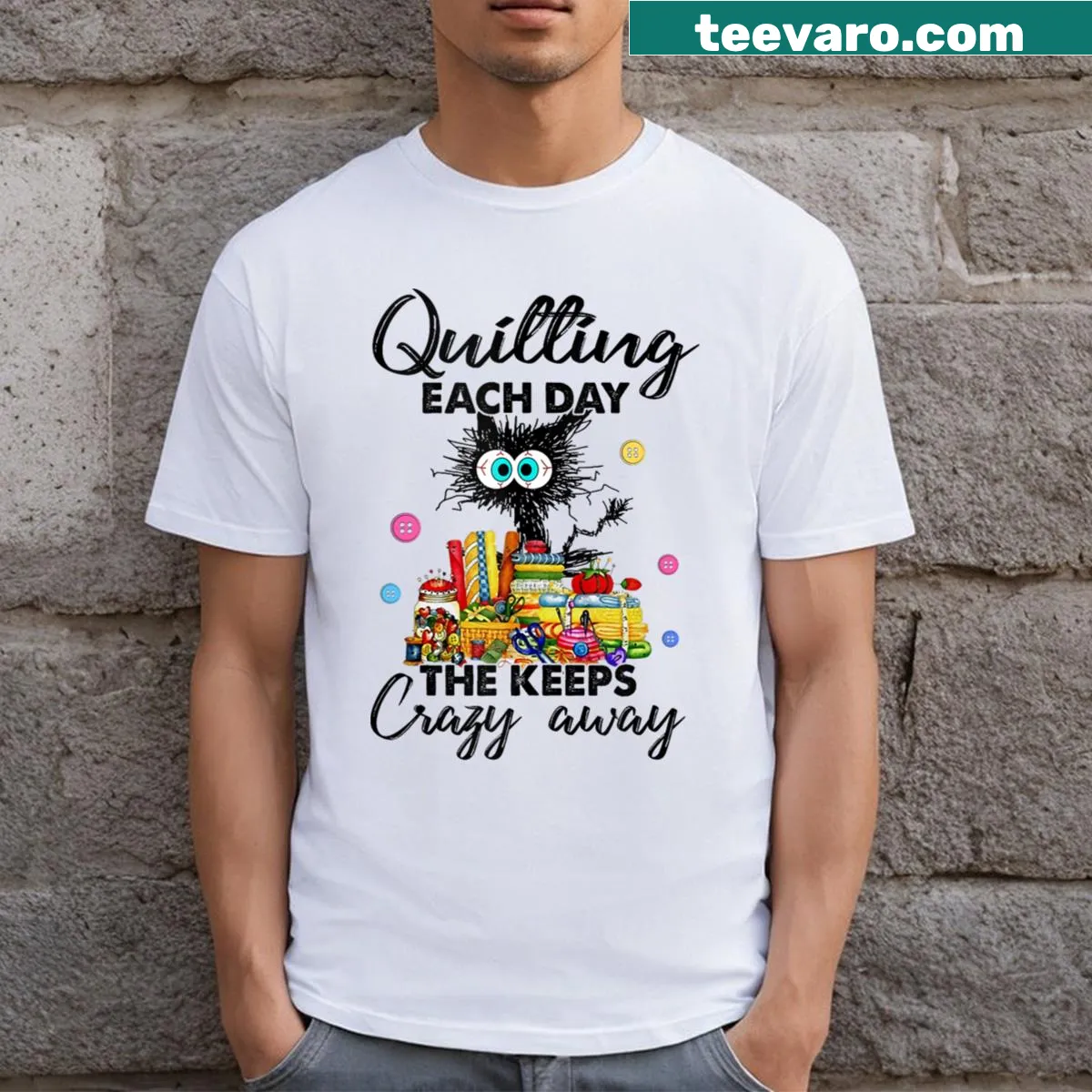 T-shirt with 'Quilting Each Day Keeps Crazy Away' text — on a men's t-shirt