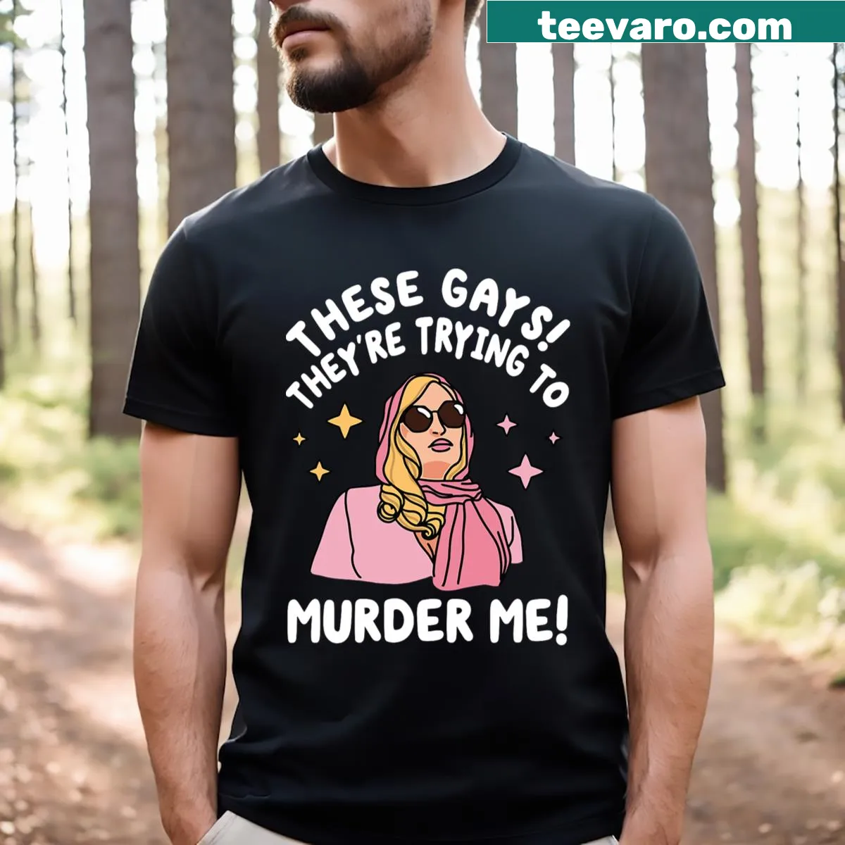 Humorous quote t-shirt saying 'These Gays! They're Trying To Murder Me!' — on a men's t-shirt