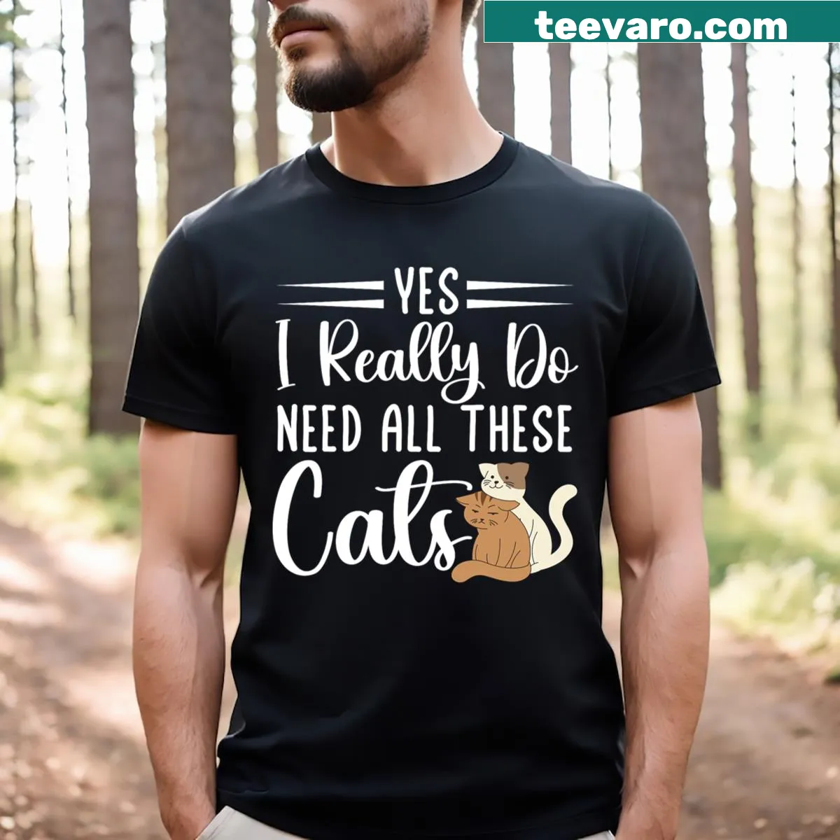 T-shirt with a quote about needing multiple cats — on a men's t-shirt