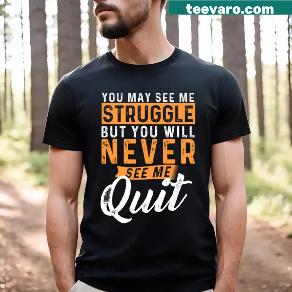 Inspirational T-shirt with a motivational quote about not quitting