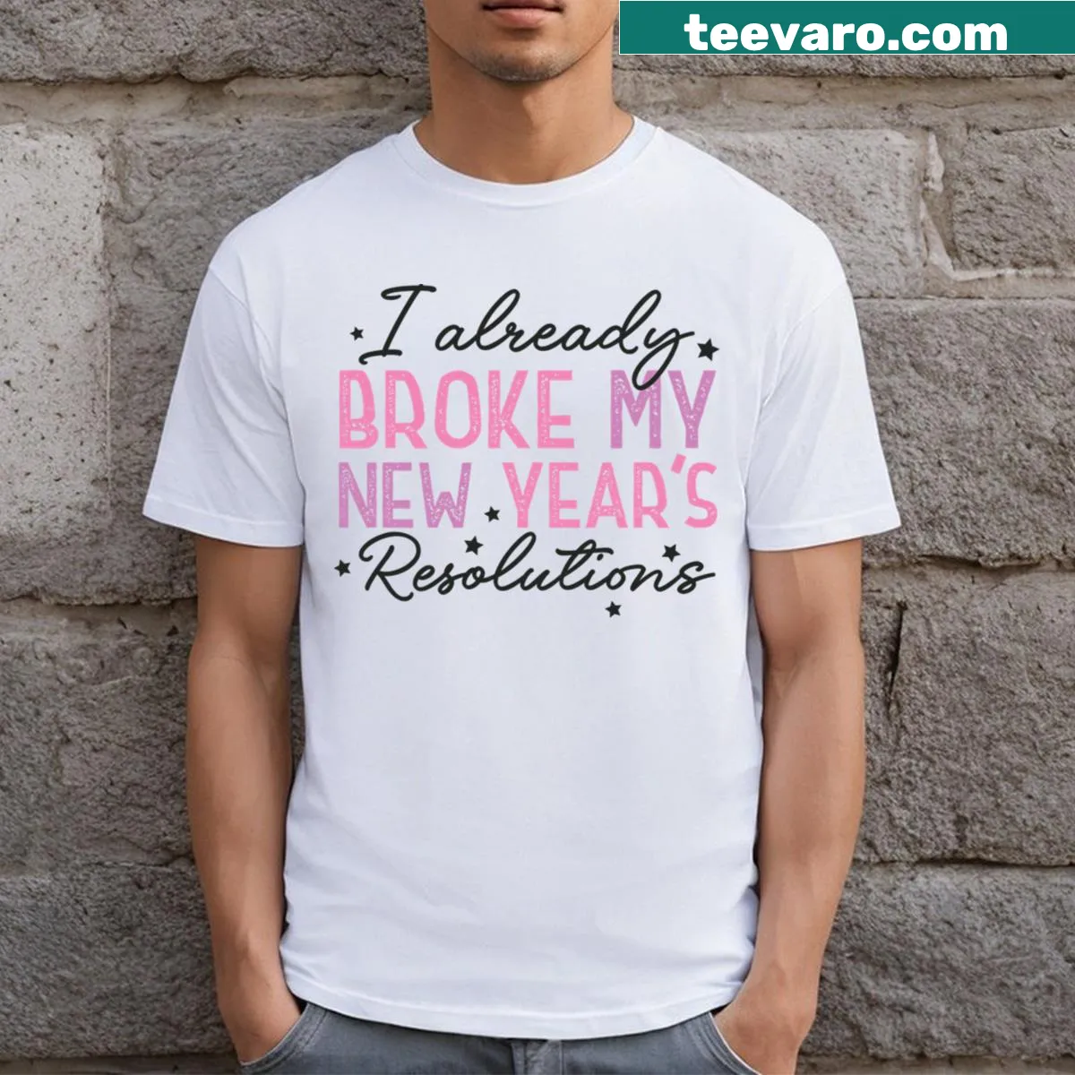 Funny shirt stating I Already Broke My New Year's Resolutions — on a men's t-shirt