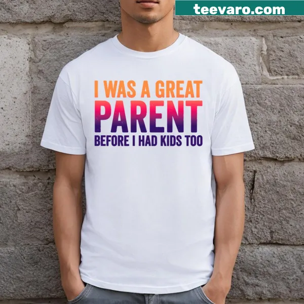 Funny parenthood shirt with humorous text
