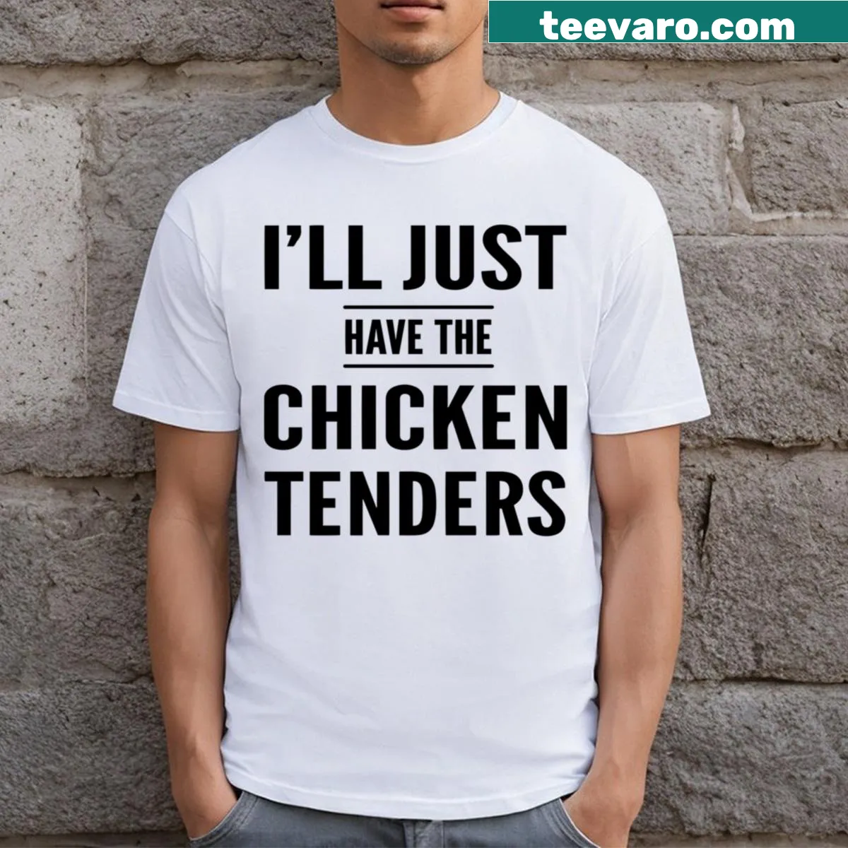 Funny graphic tee with the quote 'I'll Just Have The Chicken Tenders' — on a men's t-shirt