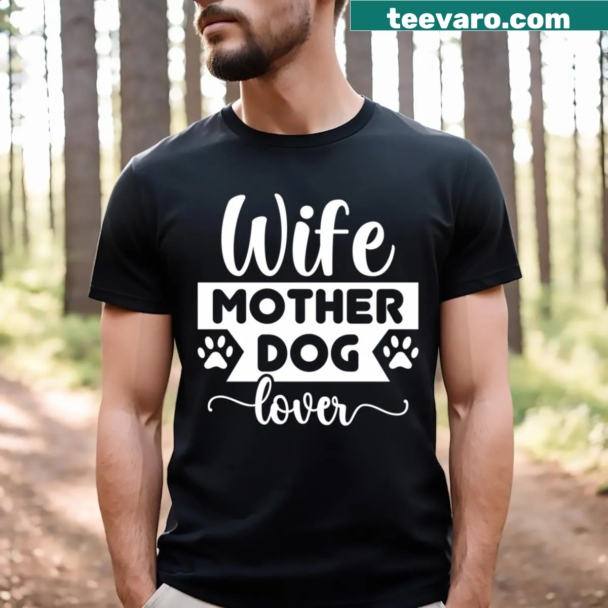 T-shirt celebrating wife, mother, and dog lover roles. — on a men's t-shirt