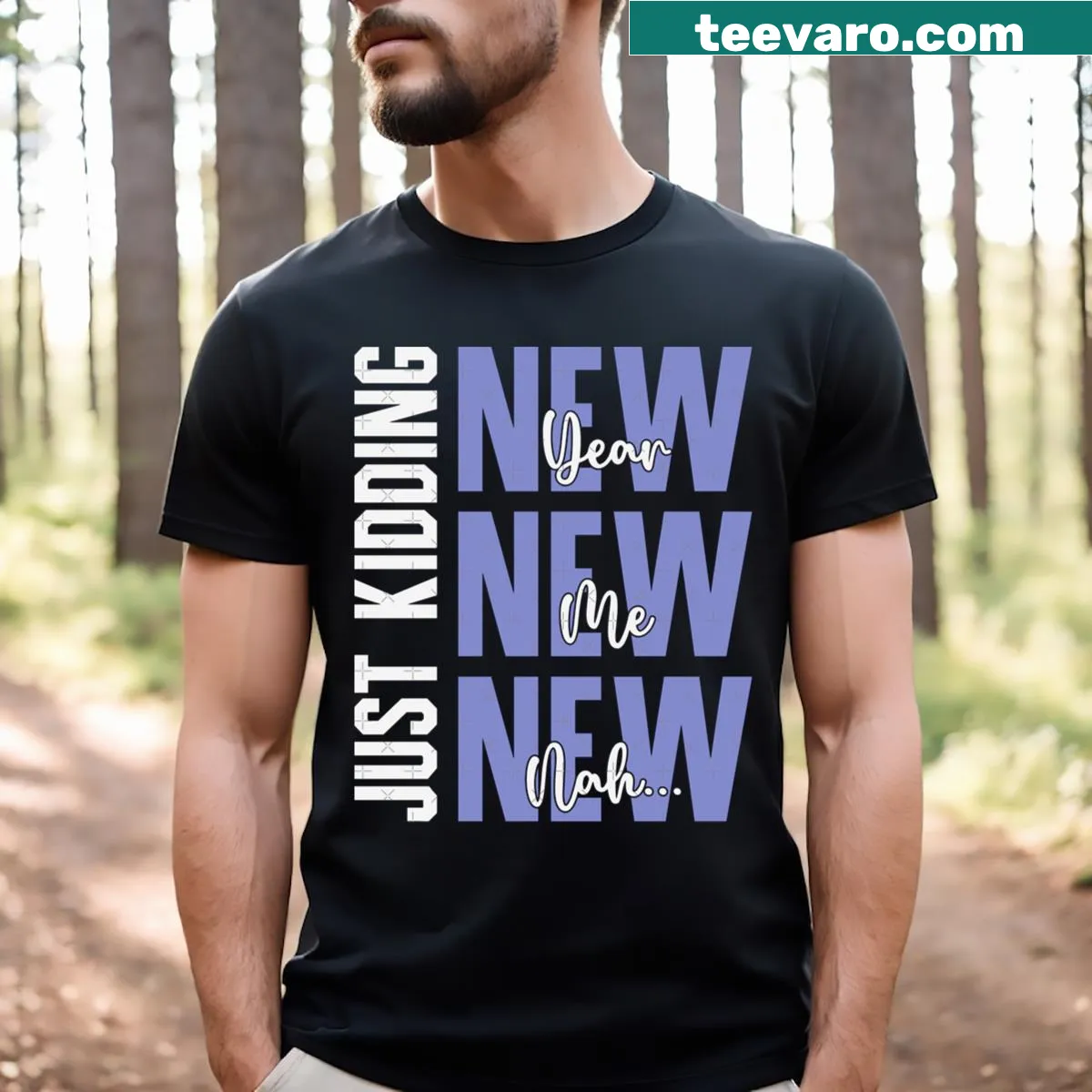 Funny New Year t-shirt with the phrase New Year New Me Nah Just Kidding — on a men's t-shirt