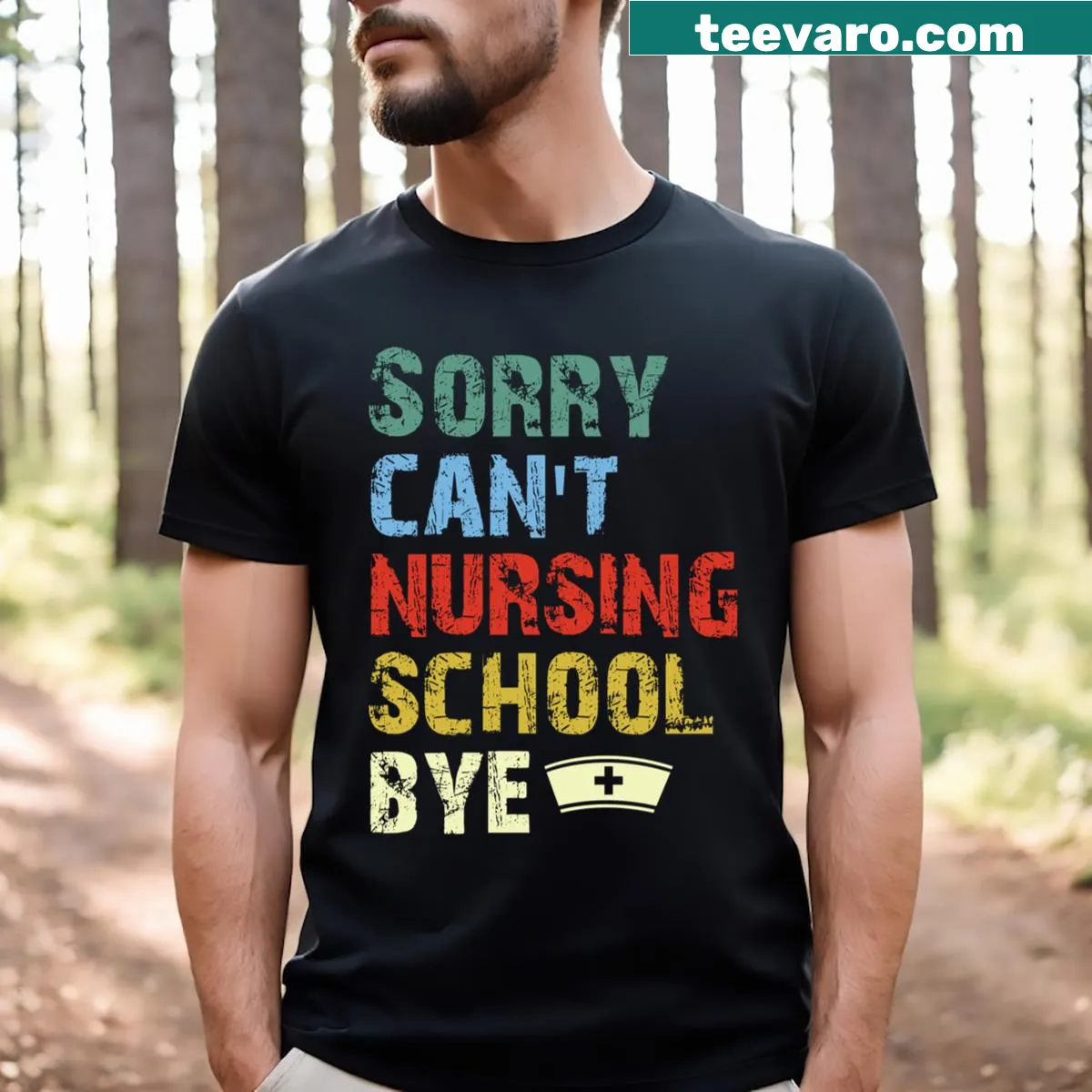 Funny nursing school t-shirt with the phrase 'Sorry Can't Nursing School Bye' — on a men's t-shirt