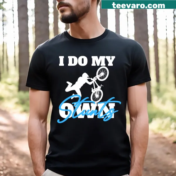 Funny T-shirt that says 'I Do My Own Stunts' for bikers
