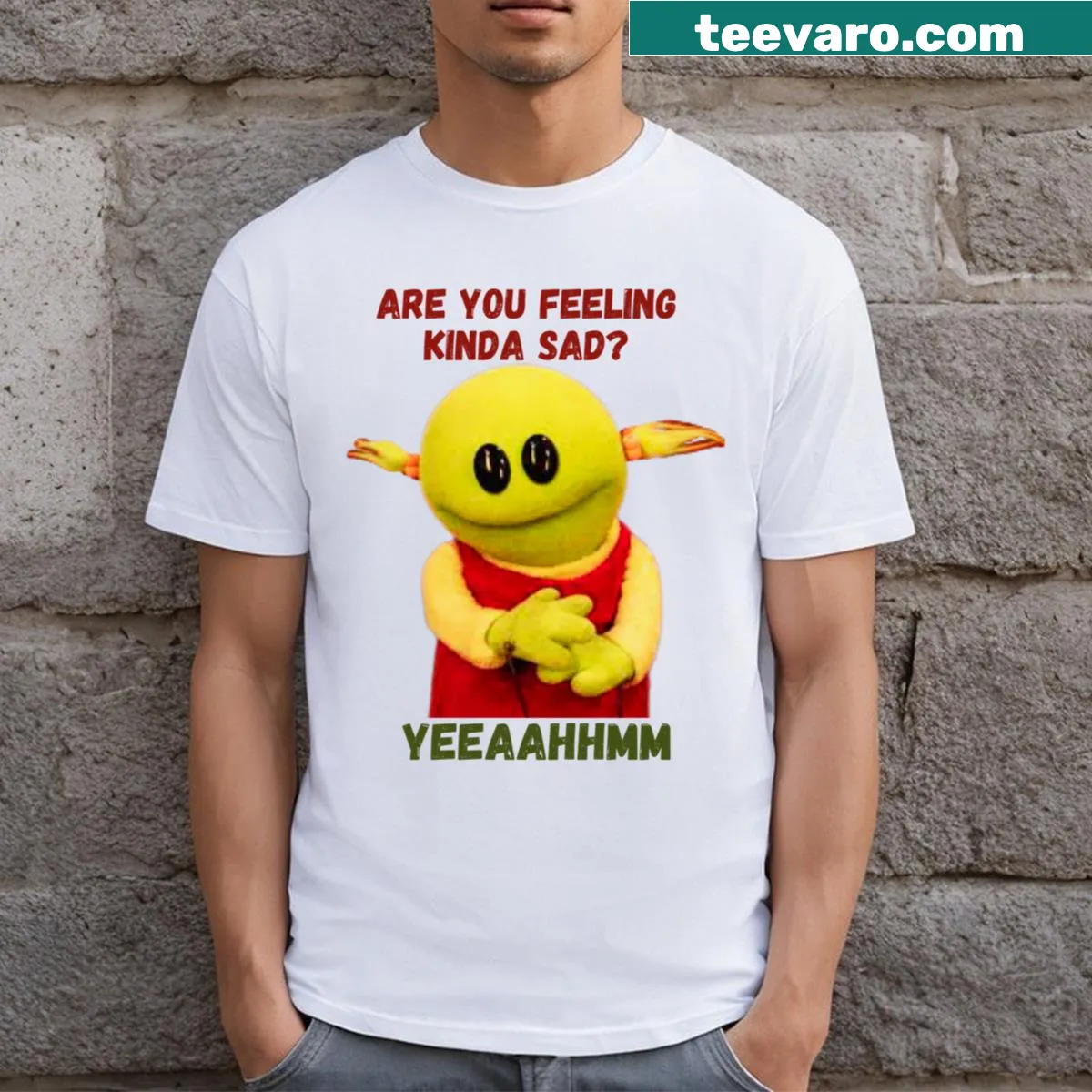 Mona Nanalan shirt with the phrase Are You Feeling Kinda Sad — on a men's t-shirt