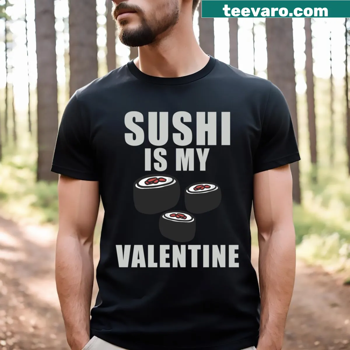 Funny 'Sushi Is My Valentine' graphic T-shirt — on a men's t-shirt