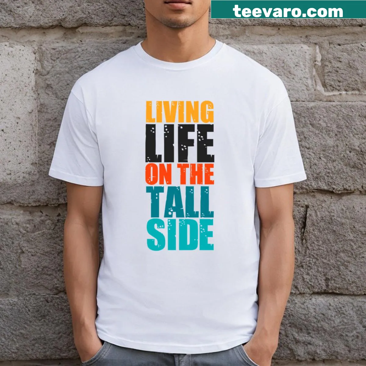 Funny quotes about being tall on a t-shirt — on a men's t-shirt