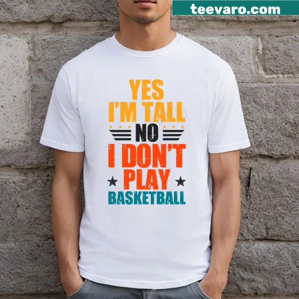 Funny sayings about tall men on a t-shirt