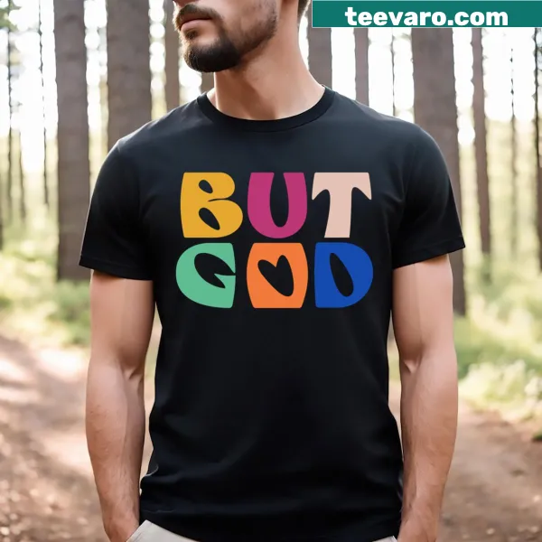 Inspirational T-shirt with the phrase 'But God' prominently displayed