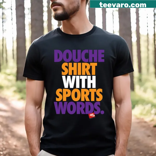 Edgy T-shirt with bold typography saying 'Douche With Sports Words'