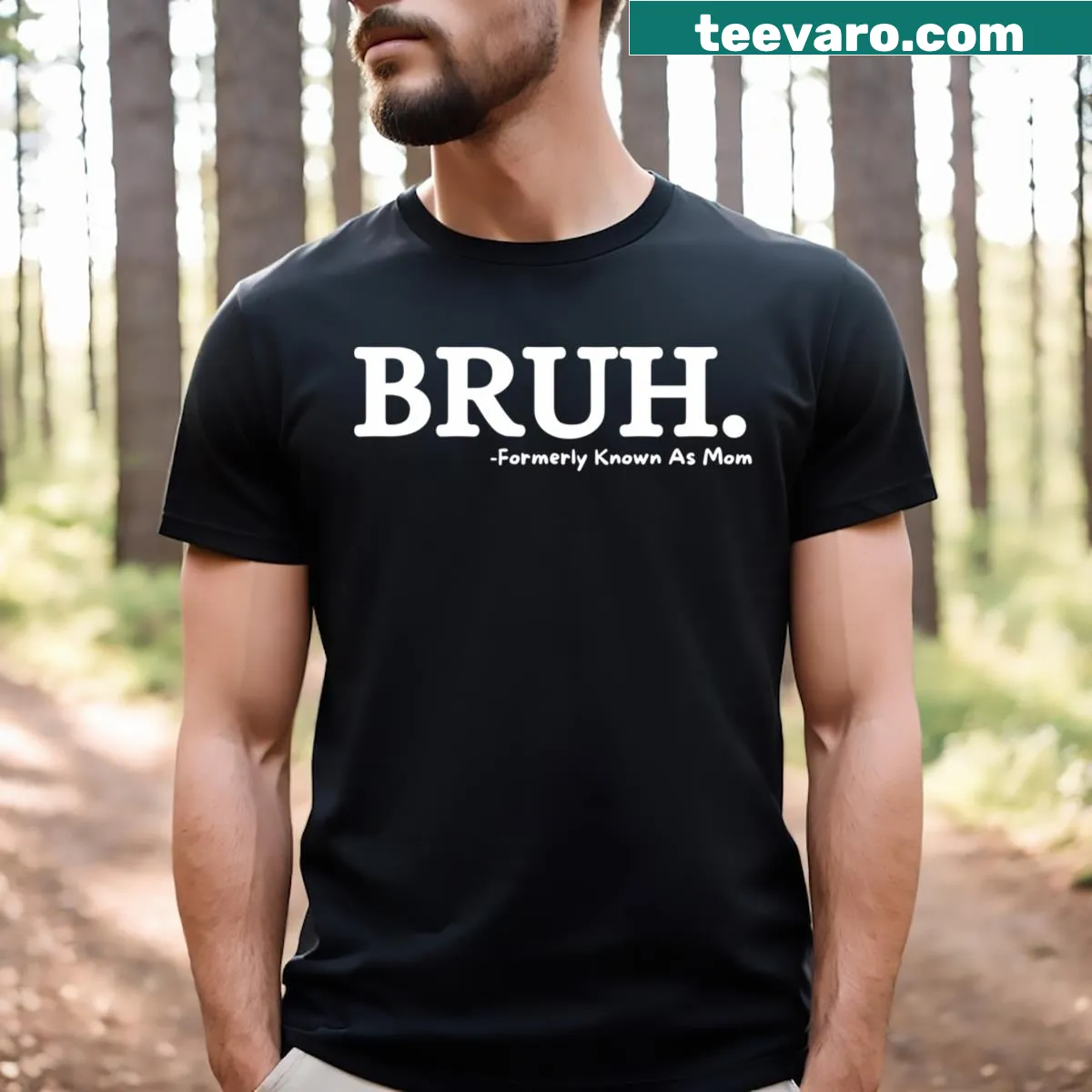 T-shirt with the phrase 'Bruh Formerly Known As Mom' in a playful font — on a men's t-shirt