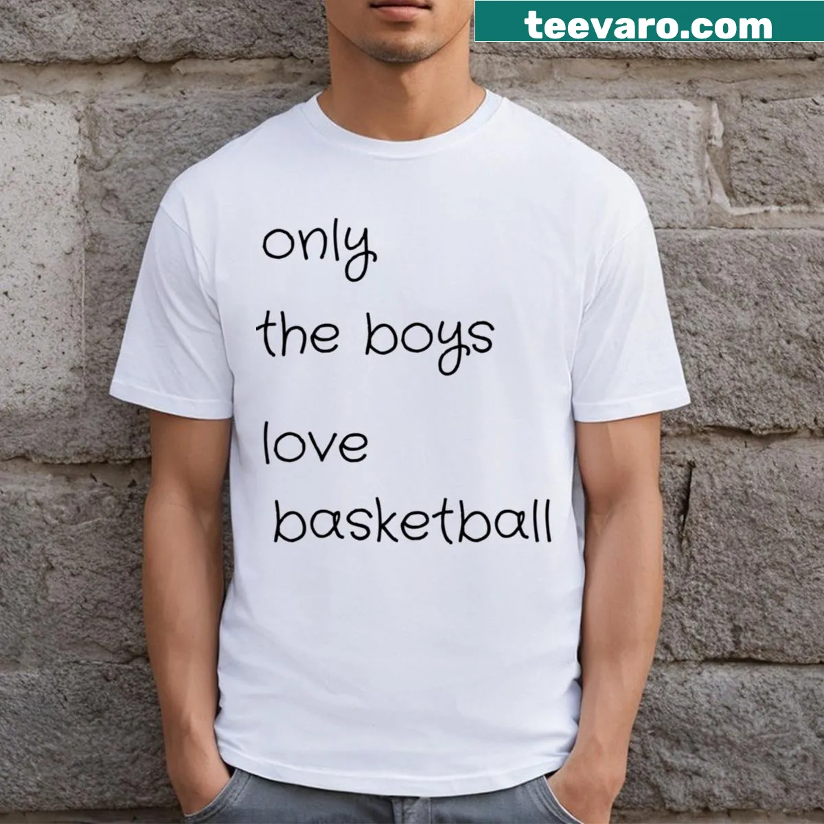 Bold typography T-shirt stating 'Only The Boys Love Basketball' — on a men's t-shirt