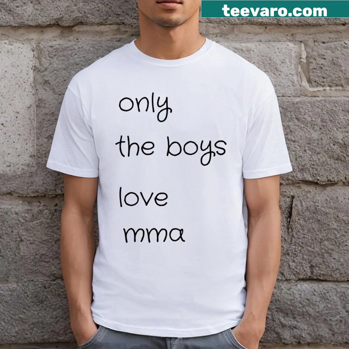 T-shirt with bold typography stating 'Only The Boys Love MMA' — on a men's t-shirt
