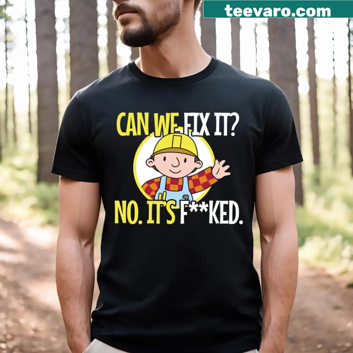 Funny t-shirt with the phrase, 'Can We Fix It?' for repairmen — on a men's t-shirt