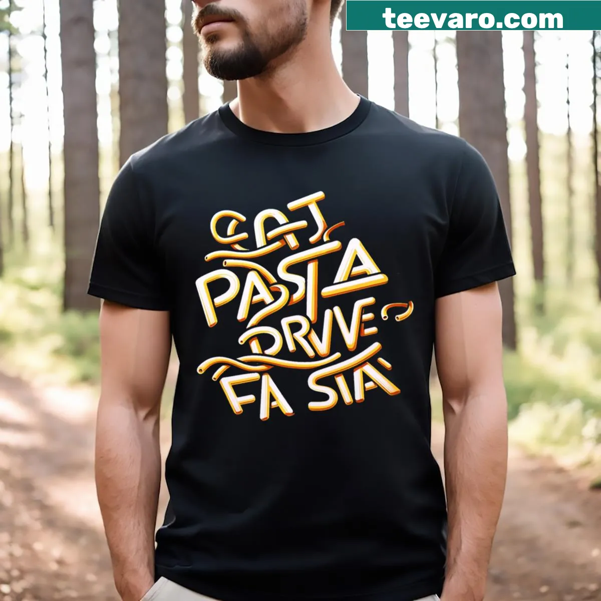 Funny Eat Pasta Drive Fasta t-shirt with playful typography — on a men's t-shirt