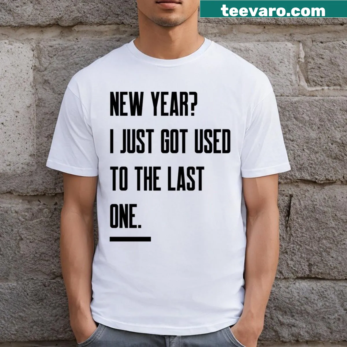 T-shirt with humorous text about adjusting to the new year. — on a men's t-shirt