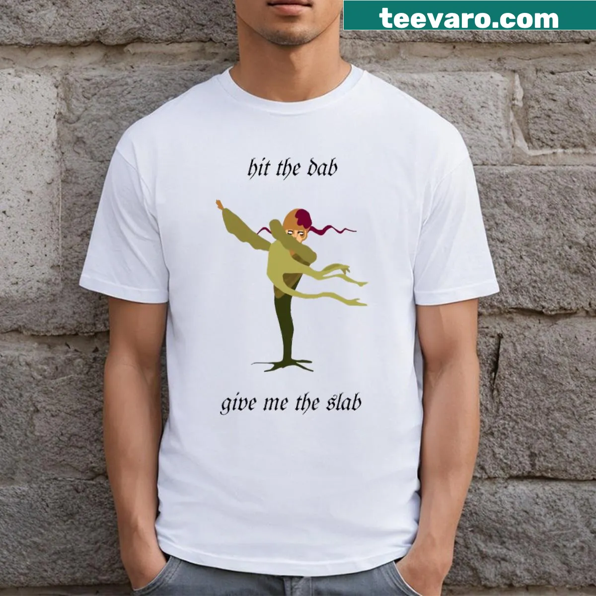 Funny graphic tee with bold text 'Return The Slab Or Suffer My Dab' — on a men's t-shirt