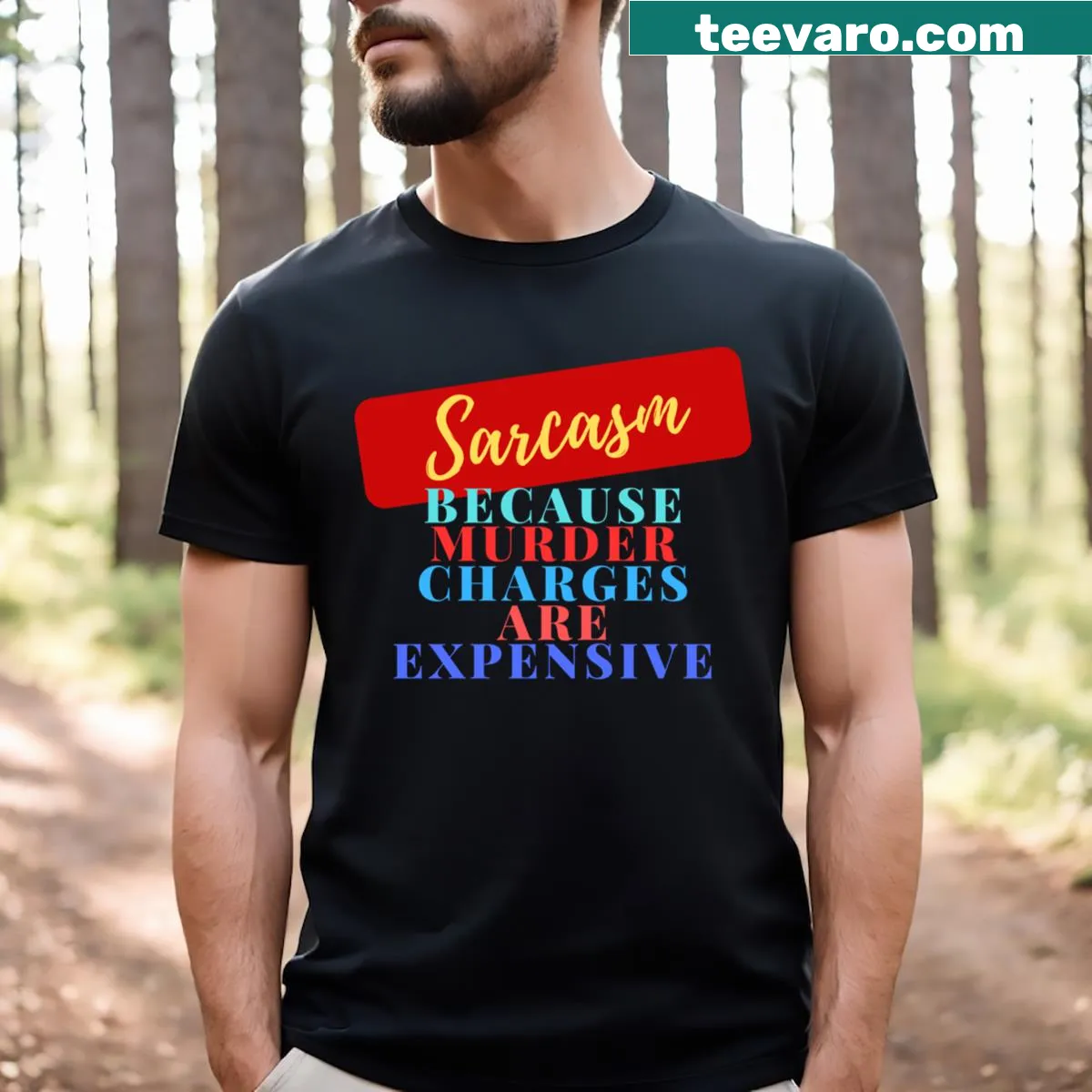 Funny t-shirt with sarcastic humor about murder charges — on a men's t-shirt