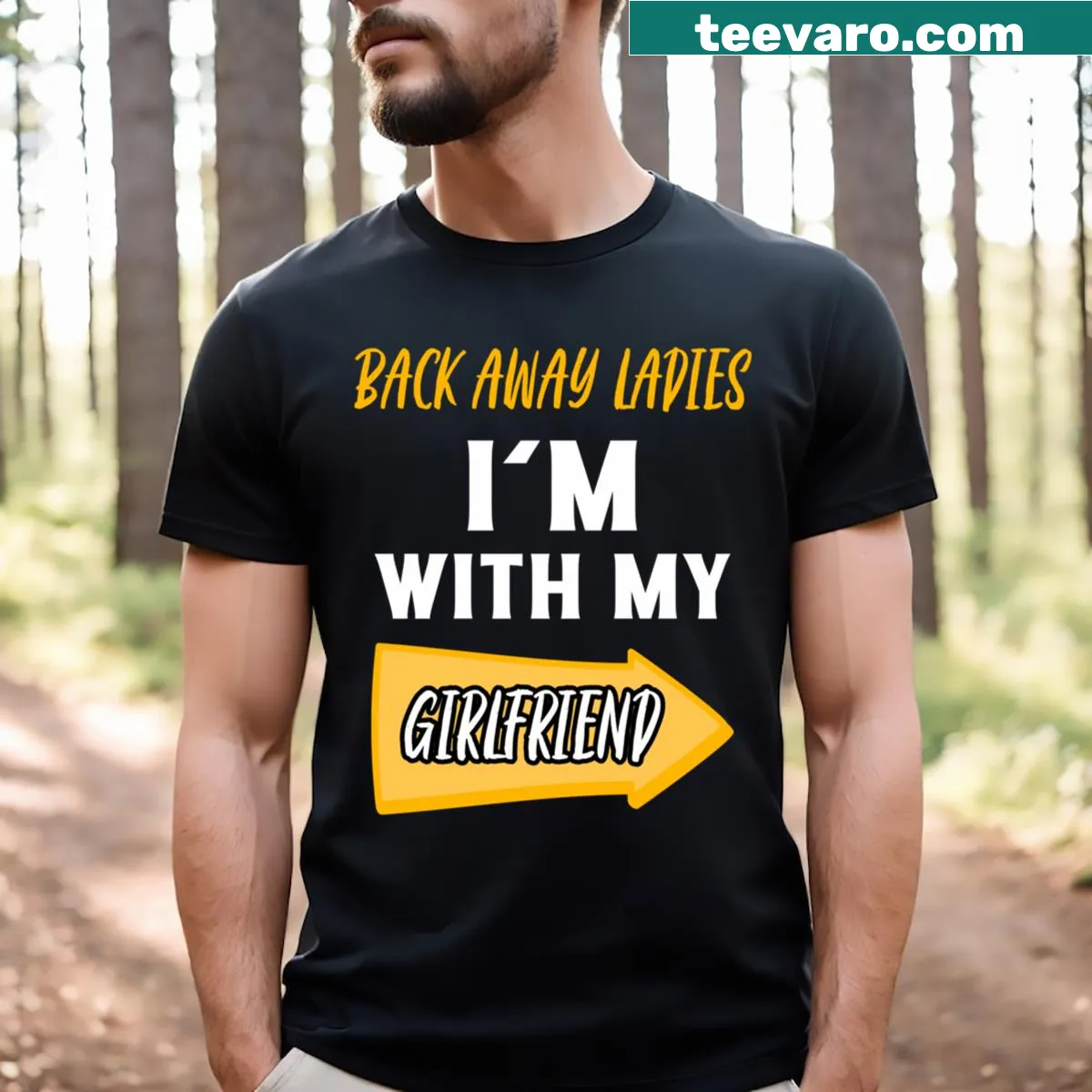 Couple t-shirt with the text 'Walk Away Ladies I’m With My Girlfriend' — on a men's t-shirt