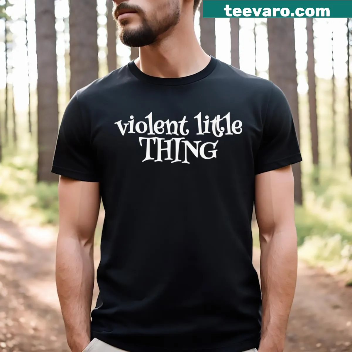 Your Style Your Violent Little Thing t-shirt with bold typography — on a men's t-shirt