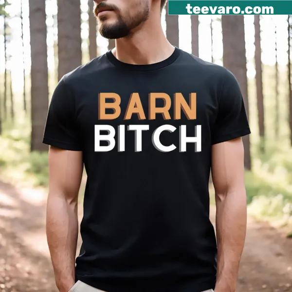Bold typography T-shirt with the phrase 'Barn Bitch'