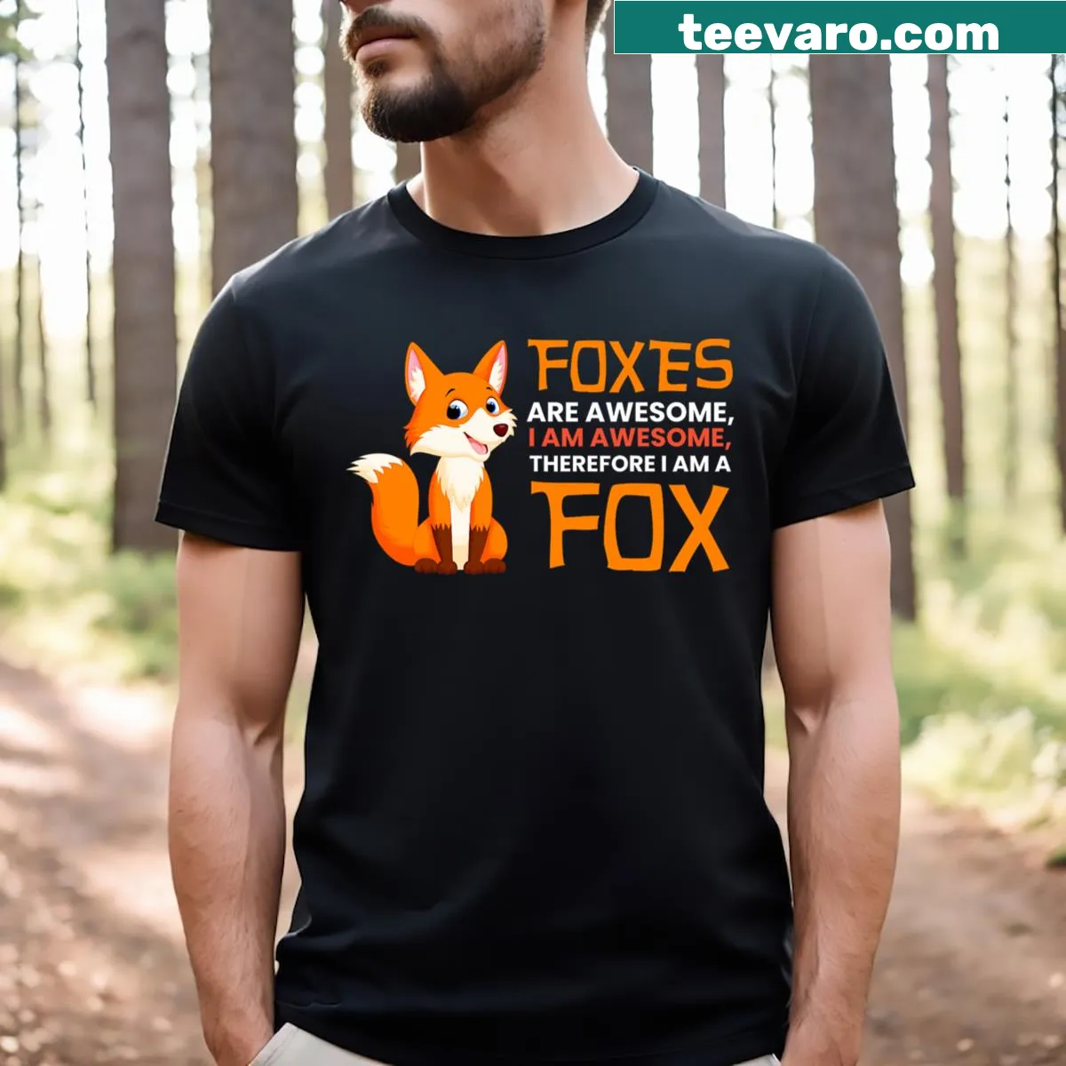 Funny T-shirt with saying about foxes and awesomeness. — on a men's t-shirt