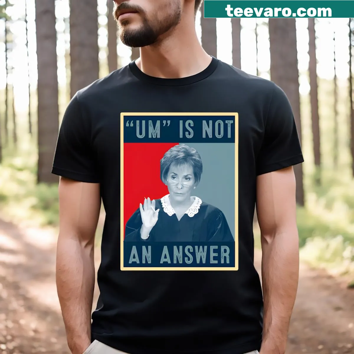 Funny t-shirt with the phrase 'Um Is Not An Answer Only Judy Can Judge Me' — on a men's t-shirt