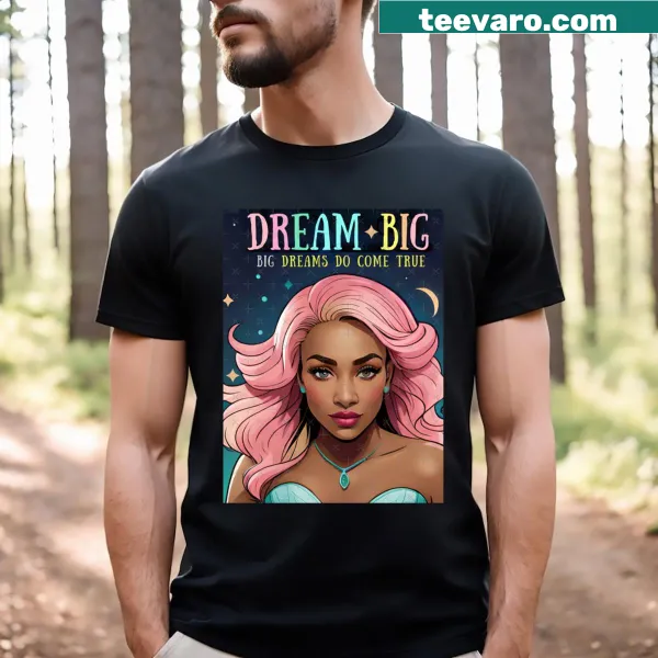 Inspirational T-shirt featuring a woman with pink hair and dream big message