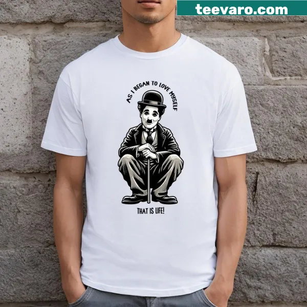 T-shirt featuring a Charlie Chaplin quote about self-love